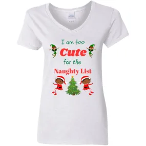 I am too cute for the Naughty List - Short Sleeve